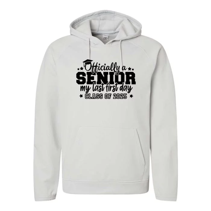 Officially A Senior My Last First Day 2025 Performance Fleece Hoodie