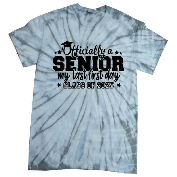 Officially A Senior My Last First Day 2025 Tie-Dye T-Shirt