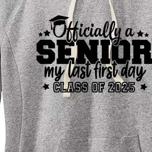 Officially A Senior My Last First Day 2025 Women's Fleece Hoodie