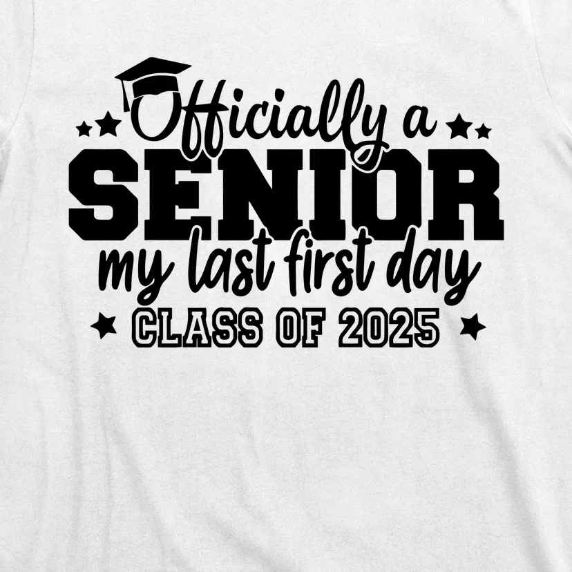 Officially A Senior My Last First Day 2025 T-Shirt