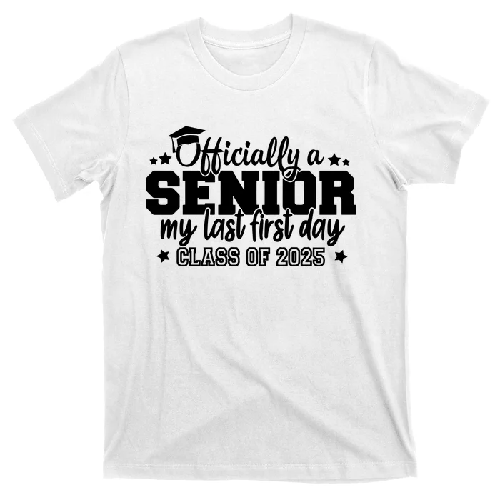 Officially A Senior My Last First Day 2025 T-Shirt