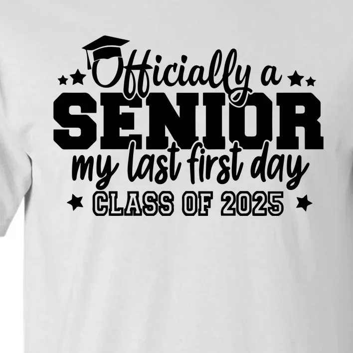 Officially A Senior My Last First Day 2025 Tall T-Shirt