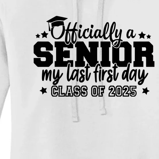 Officially A Senior My Last First Day 2025 Women's Pullover Hoodie