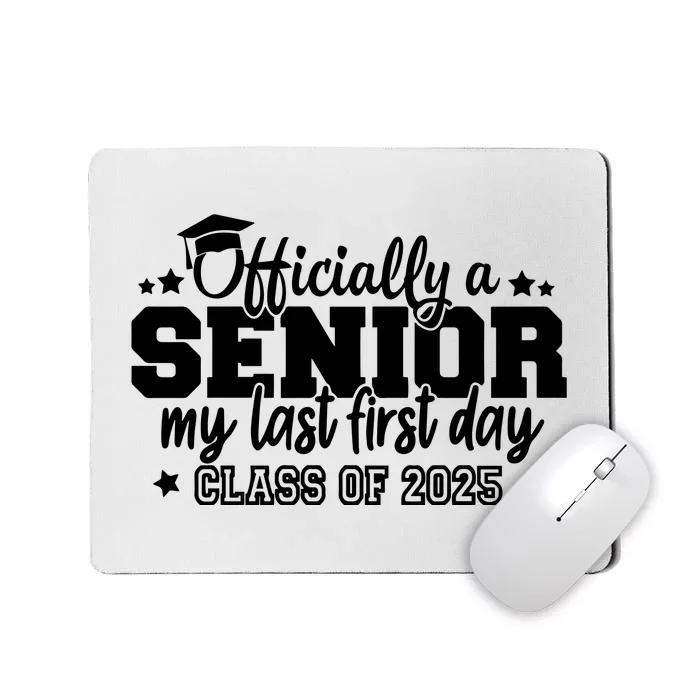 Officially A Senior My Last First Day 2025 Mousepad