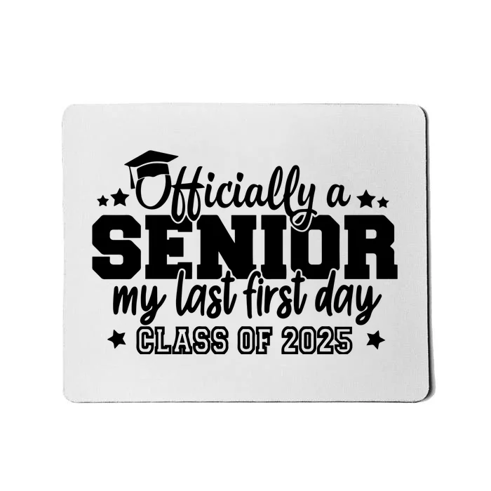 Officially A Senior My Last First Day 2025 Mousepad