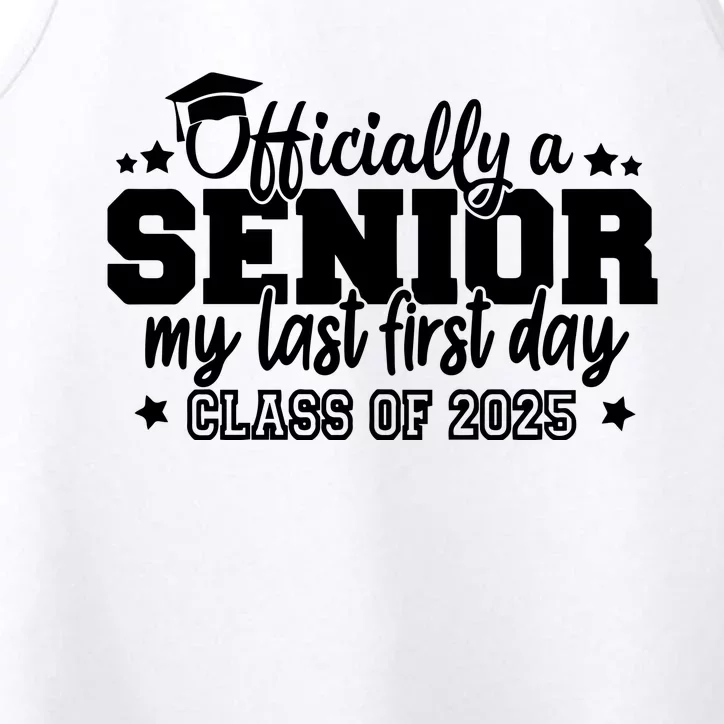 Officially A Senior My Last First Day 2025 Performance Tank