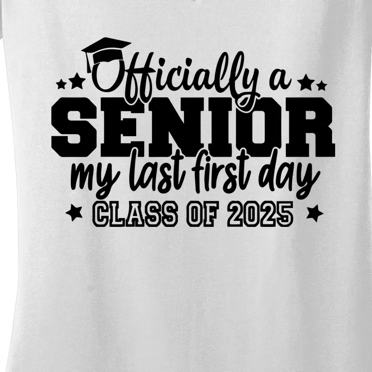 Officially A Senior My Last First Day 2025 Women's V-Neck T-Shirt