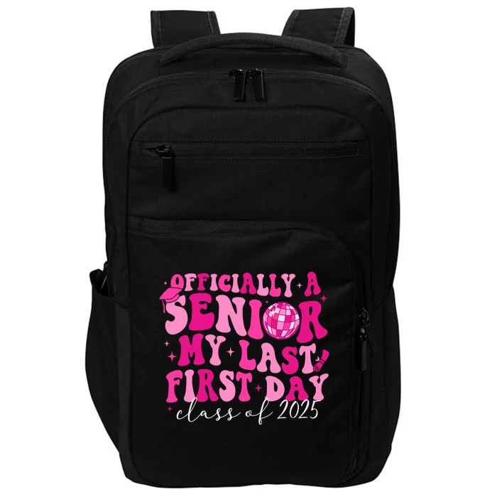 Officially A Senior My Last First Day Class Of 2025 Impact Tech Backpack