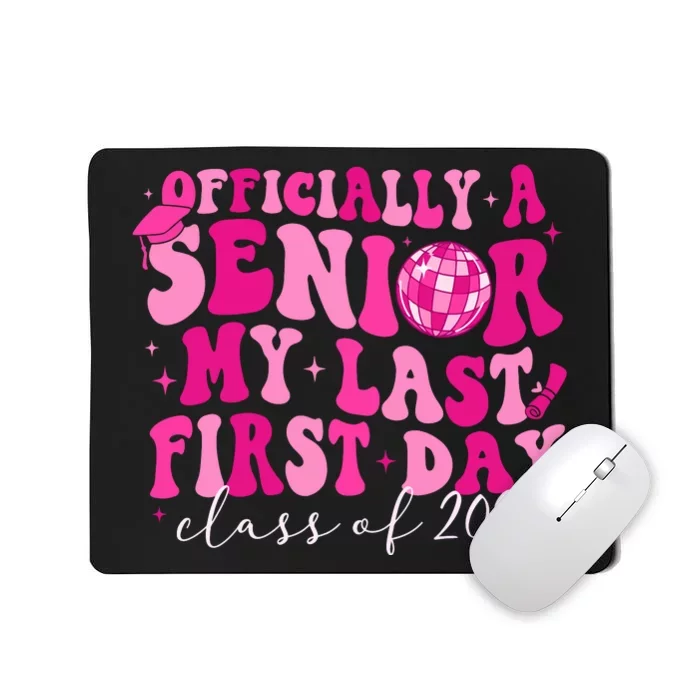 Officially A Senior My Last First Day Class Of 2025 Mousepad