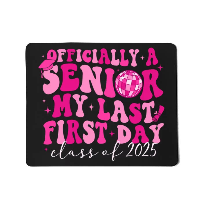 Officially A Senior My Last First Day Class Of 2025 Mousepad