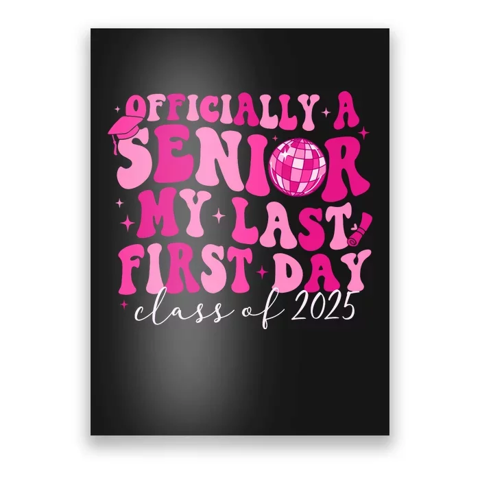 Officially A Senior My Last First Day Class Of 2025 Poster