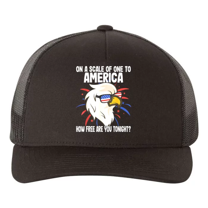 On A Scale Of One To America How Free Are You Tonight Yupoong Adult 5-Panel Trucker Hat