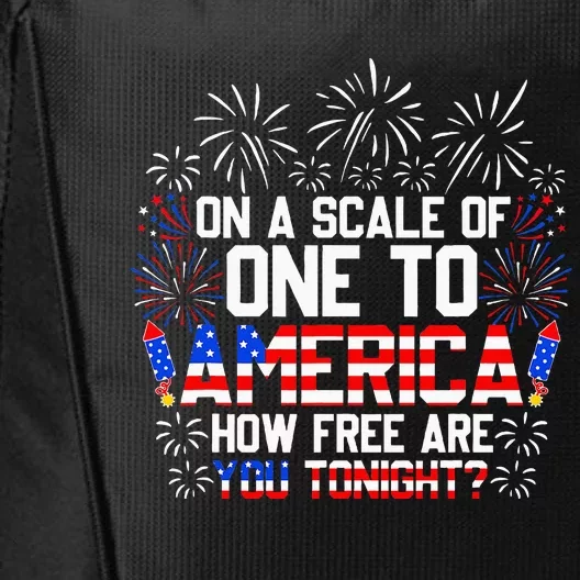 On A Scale Of One To America Funny 4th Of July Patriotic City Backpack