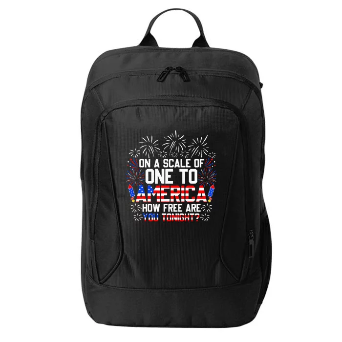 On A Scale Of One To America Funny 4th Of July Patriotic City Backpack