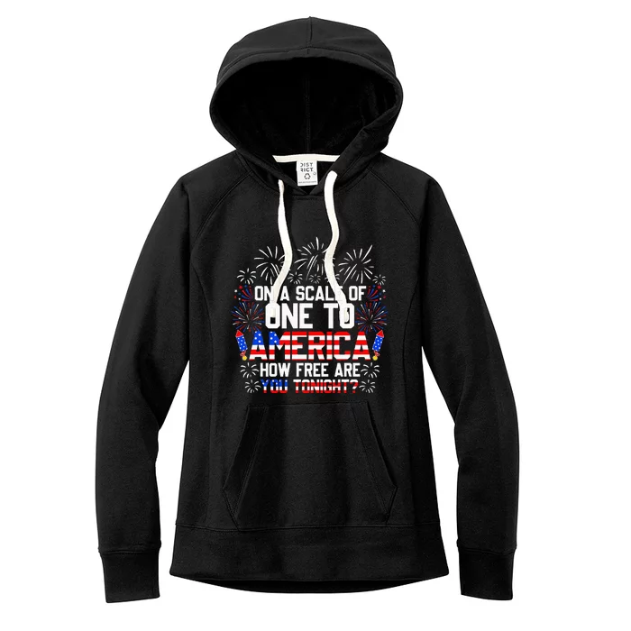 On A Scale Of One To America Funny 4th Of July Patriotic Women's Fleece Hoodie