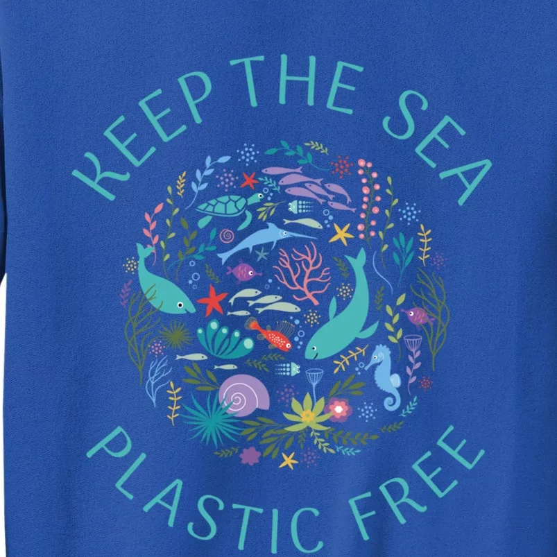 Ocean Animal Sea Fish Keep The Sea Plastic Free Environt Meaningful Gift Sweatshirt