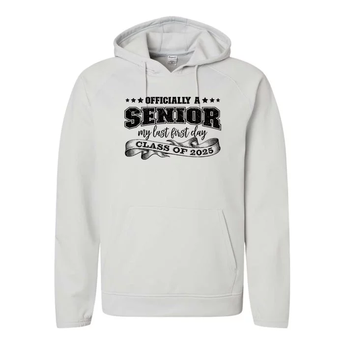 Officially A Senior My Last First Day Class Of 2025 Performance Fleece Hoodie