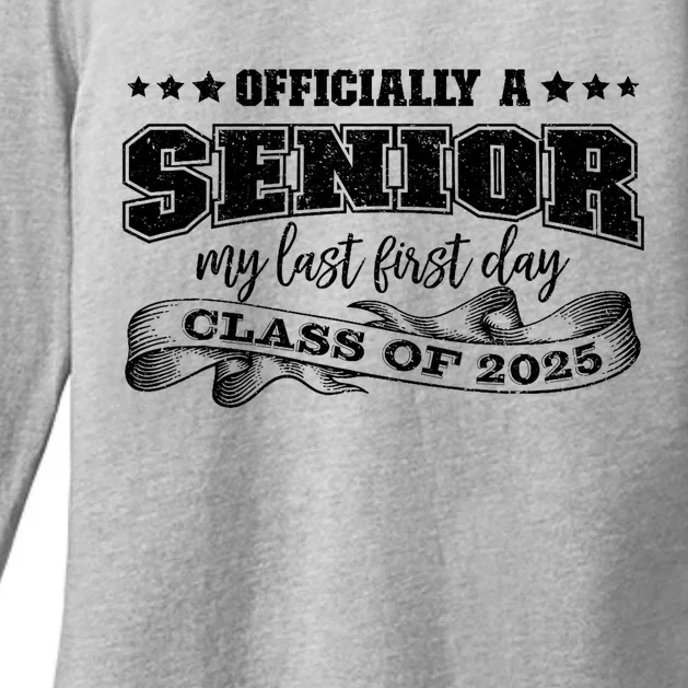 Officially A Senior My Last First Day Class Of 2025 Womens CVC Long Sleeve Shirt