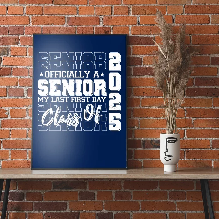 Officially A Senior My Last First Day Class Of 2025 Poster