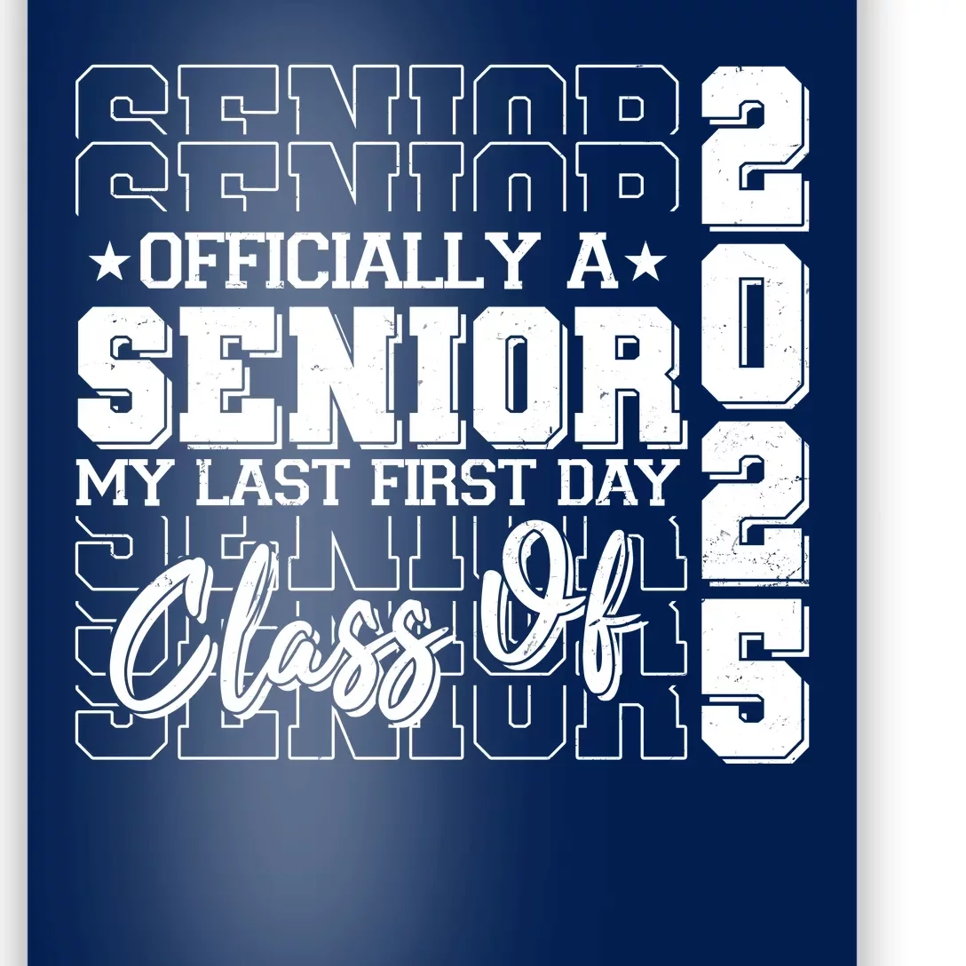 Officially A Senior My Last First Day Class Of 2025 Poster