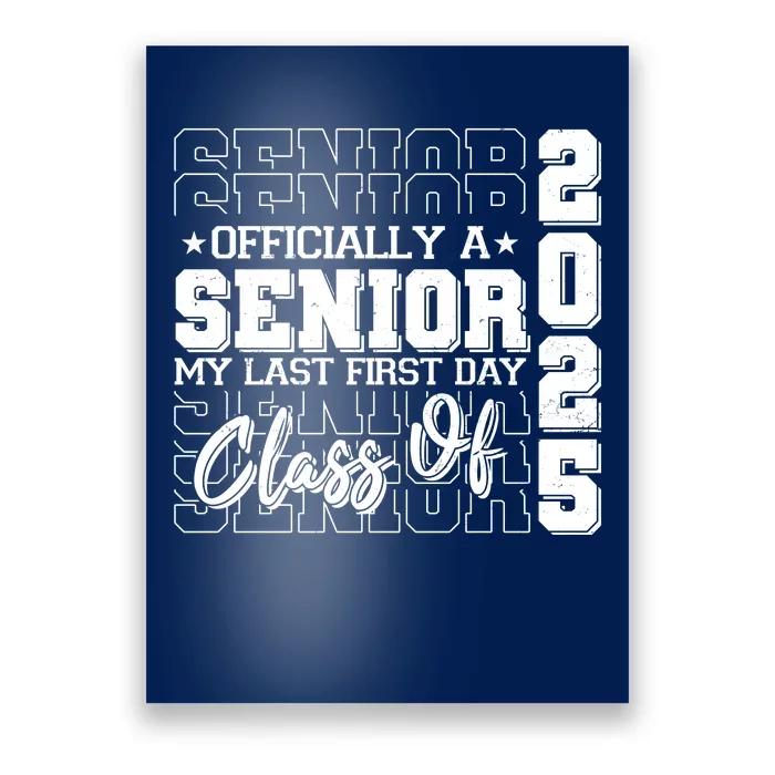 Officially A Senior My Last First Day Class Of 2025 Poster