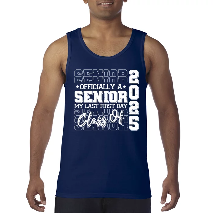 Officially A Senior My Last First Day Class Of 2025 Tank Top