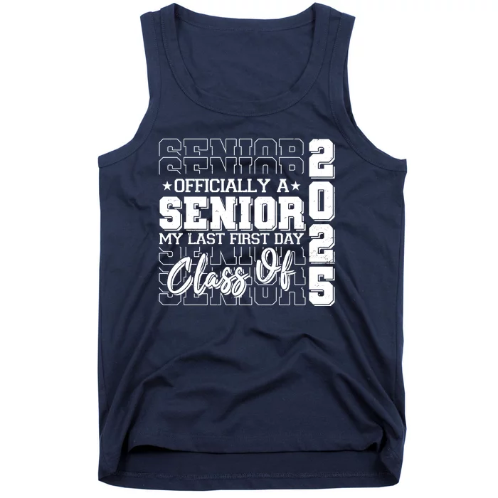 Officially A Senior My Last First Day Class Of 2025 Tank Top