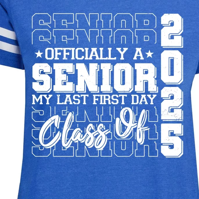 Officially A Senior My Last First Day Class Of 2025 Enza Ladies Jersey Football T-Shirt