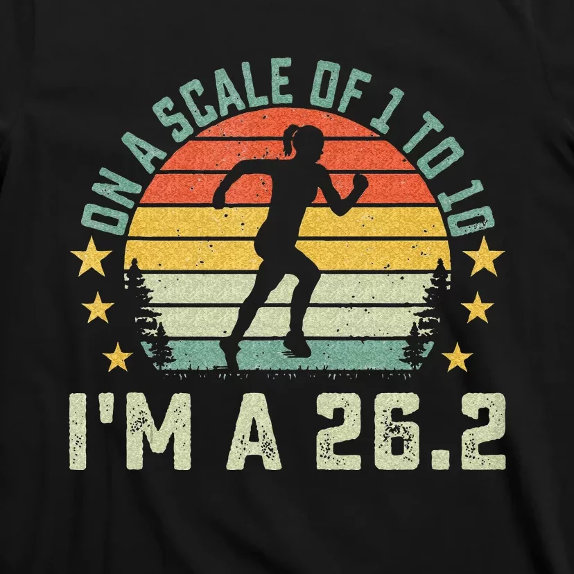 On A Scale Of 1 To 10 Im A 26.2 Marathons Finisher Running T-Shirt