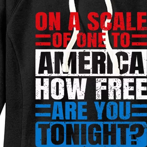 On A Scale Of One To America How Free Are You Tonight Women's Fleece Hoodie