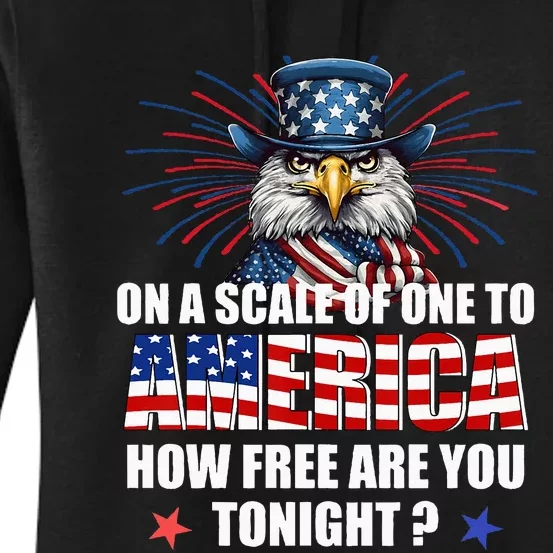 On A Scale Of One To America How Free Are You Tonight Women's Pullover Hoodie