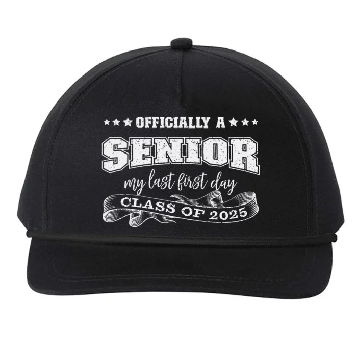 Officially A Senior My Last First Day Class Of 2025 Snapback Five-Panel Rope Hat