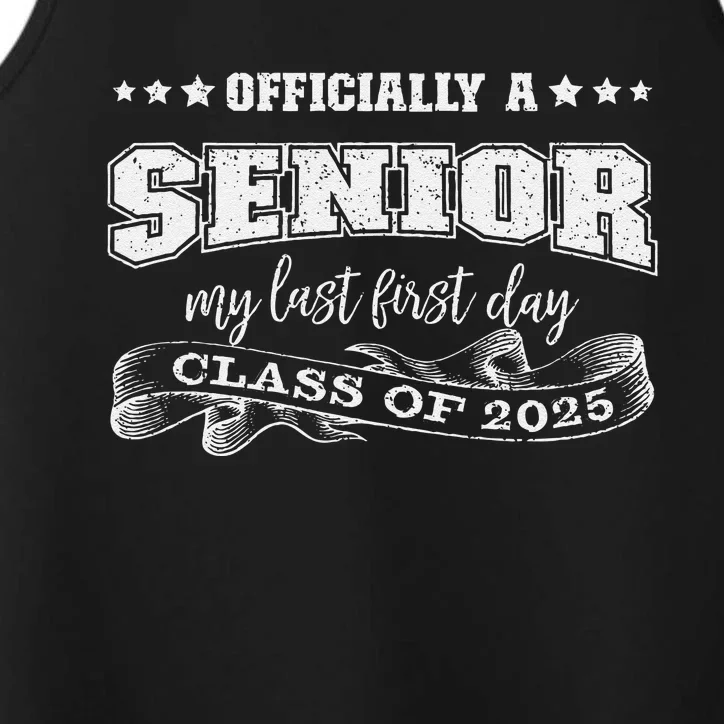 Officially A Senior My Last First Day Class Of 2025 Performance Tank