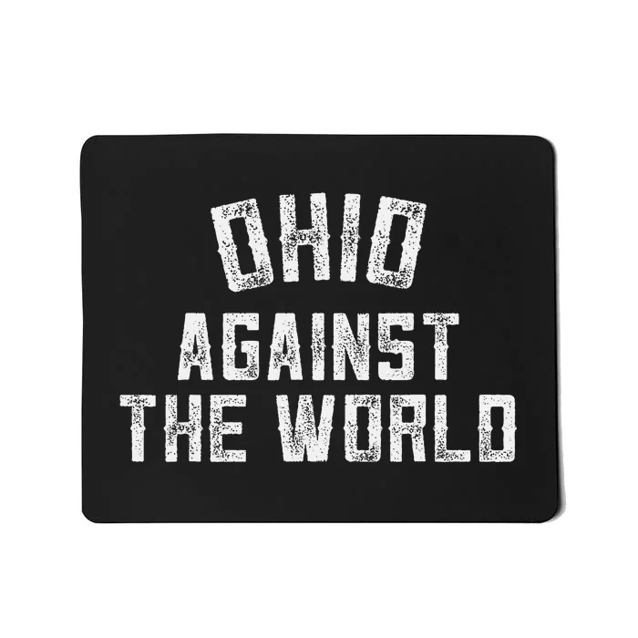 Ohio Against The Worldt Mousepad