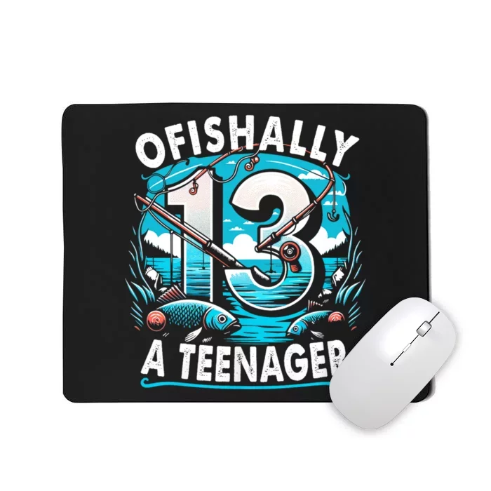 Ofishally A Teenager 13th Birthday 13 Year Boy Fishing Lover Mousepad