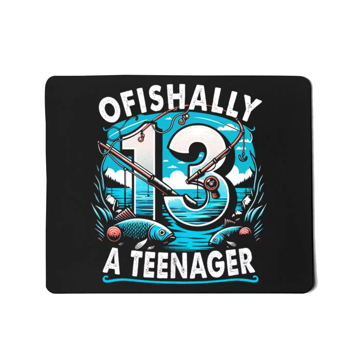 Ofishally A Teenager 13th Birthday 13 Year Boy Fishing Lover Mousepad