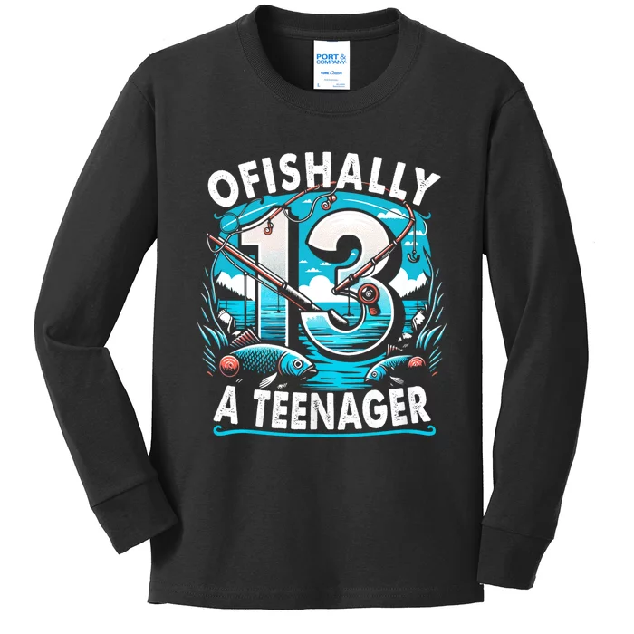 Ofishally A Teenager 13th Birthday 13 Year Boy Fishing Lover Kids Long Sleeve Shirt