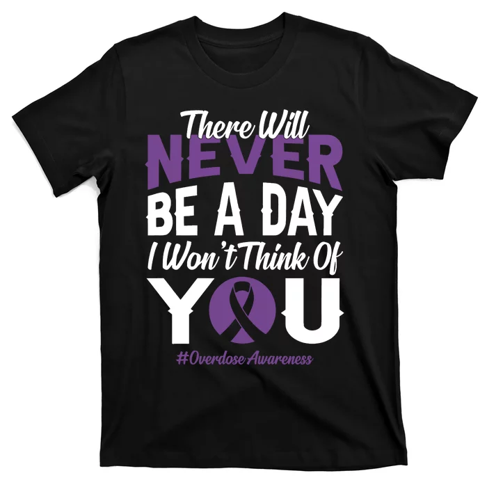 Overdose Awareness There Will Never Be A Day I WonT Think Of You T-Shirt