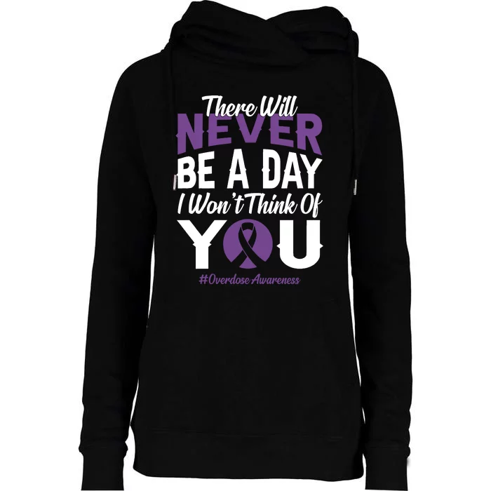 Overdose Awareness There Will Never Be A Day I WonT Think Of You Womens Funnel Neck Pullover Hood