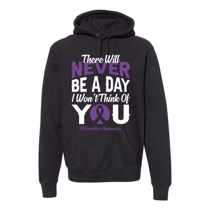 Overdose Awareness There Will Never Be A Day I WonT Think Of You Premium Hoodie