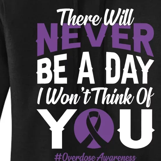 Overdose Awareness There Will Never Be A Day I WonT Think Of You Women's Pullover Hoodie