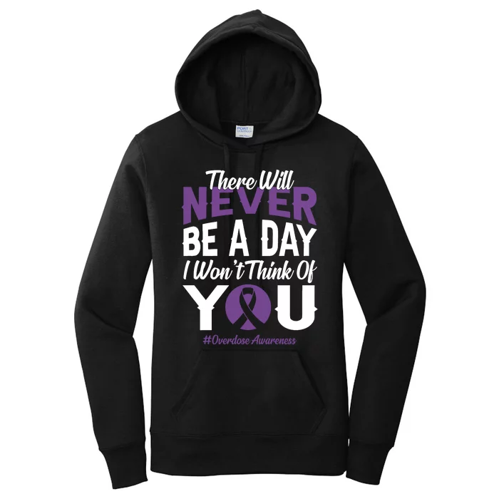 Overdose Awareness There Will Never Be A Day I WonT Think Of You Women's Pullover Hoodie