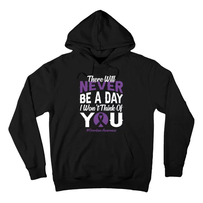 Overdose Awareness There Will Never Be A Day I WonT Think Of You Tall Hoodie