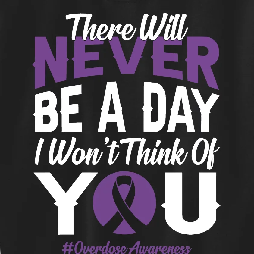 Overdose Awareness There Will Never Be A Day I WonT Think Of You Kids Sweatshirt