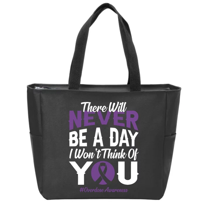 Overdose Awareness There Will Never Be A Day I WonT Think Of You Zip Tote Bag