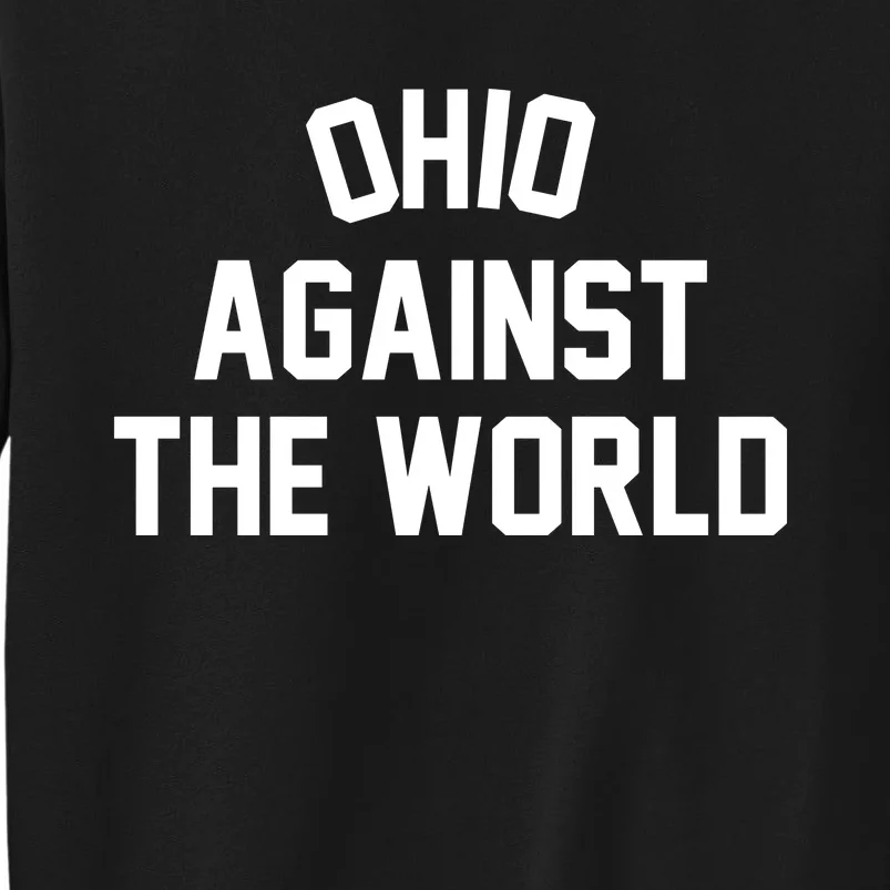 Ohio Against The World Tall Sweatshirt