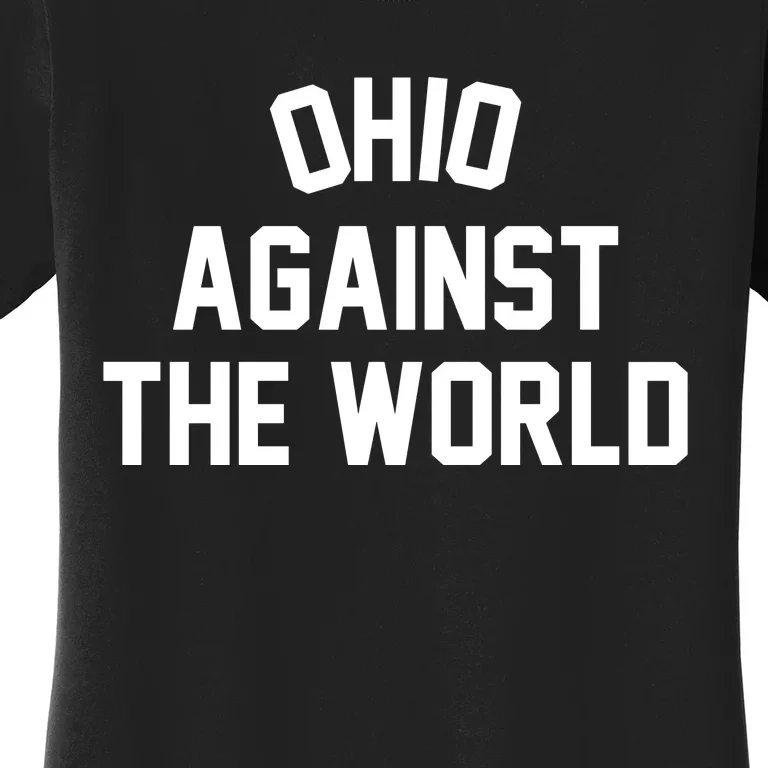 Ohio Against The World Women's T-Shirt