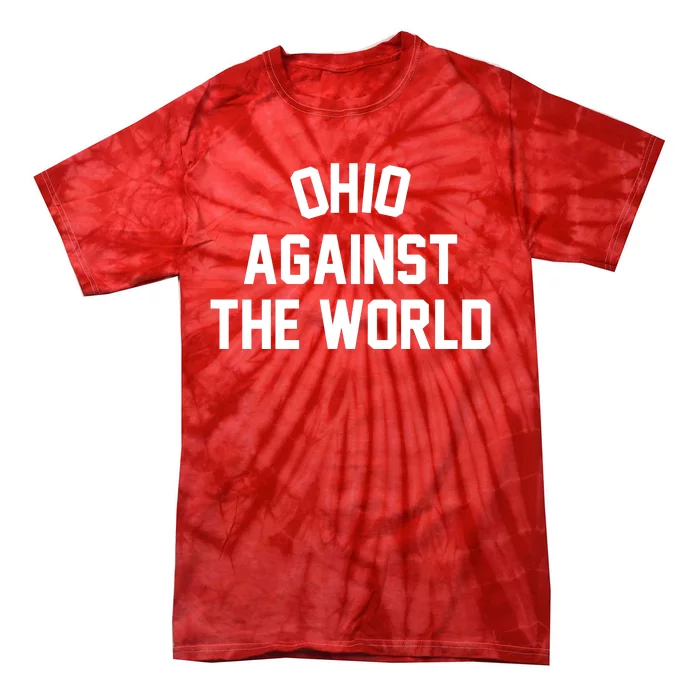 Ohio Against The World Tie-Dye T-Shirt