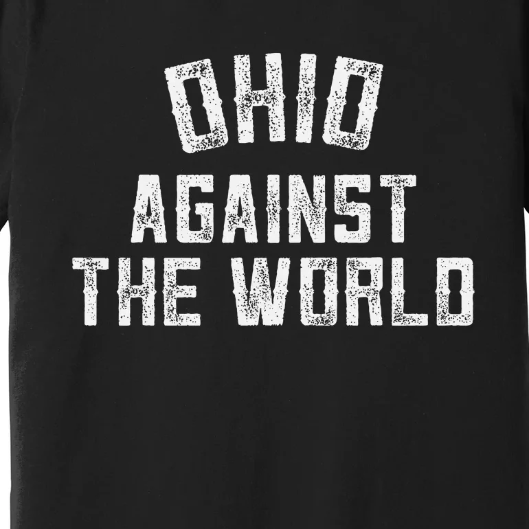 Ohio Against The World retro Premium T-Shirt