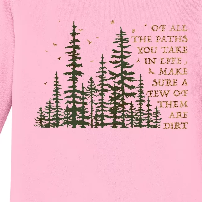 Of All The Paths You Take In Life Make Sure Most Are Dirt Baby Long Sleeve Bodysuit